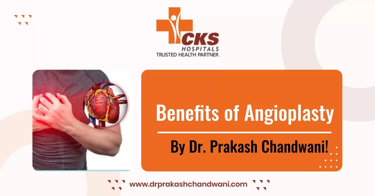 Benefits of Angioplasty By Dr. Prakash Chandwani